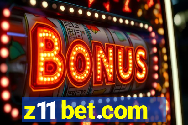 z11 bet.com